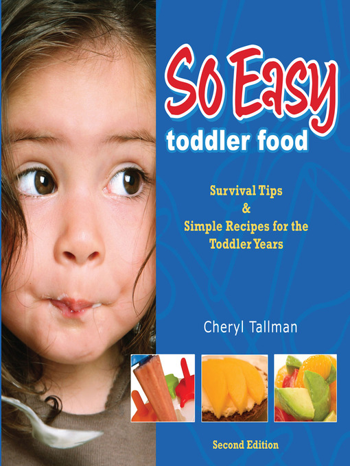 Title details for So Easy Toddler Food by Cheryl Tallman - Available